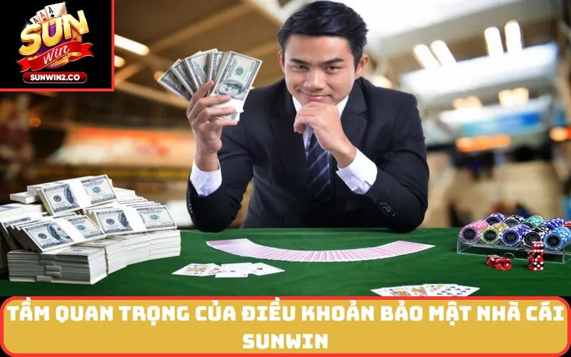 Tầm quan trọng của Điều Khoản Bảo Mật nhà cái SUNWIN