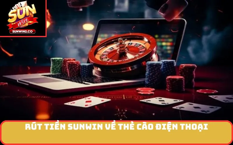 Rút Tiền SUNWIN về thẻ cào điện thoại