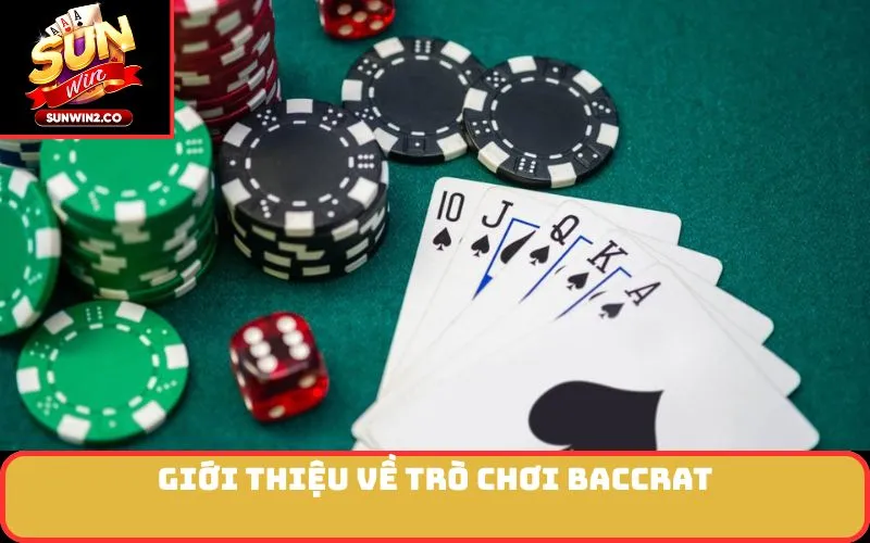 Giới Thiệu Về Trò Chơi Baccrat
