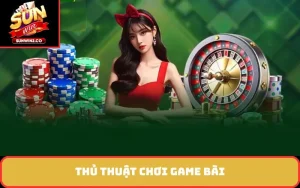 Thủ thuật chơi game bài